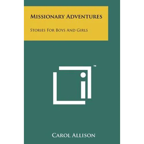 Missionary Adventures: Stories for Boys and Girls