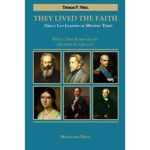 They Lived the Faith: Great Lay Leaders of Modern Times