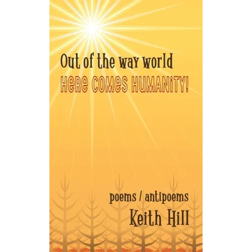Out of the Way World Here Comes Humanity!