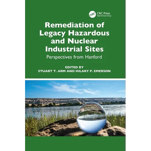 Remediation of Legacy Hazardous and Nuclear Industrial Sites: Perspectives from Hanford