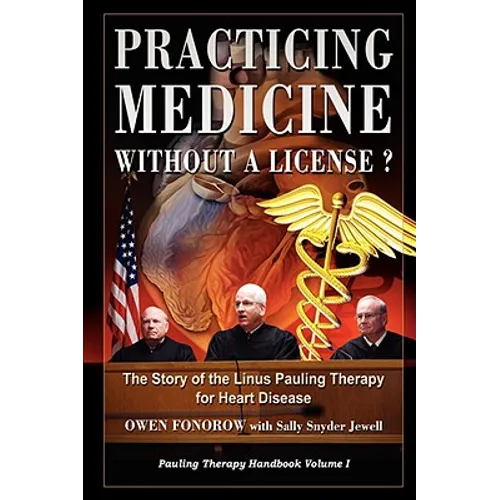 Practicing Medicine Without A License? The Story of the Linus Pauling Therapy for Heart Disease