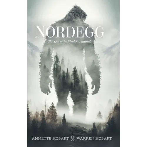 Nordegg: The Quest to Find Sasquatch