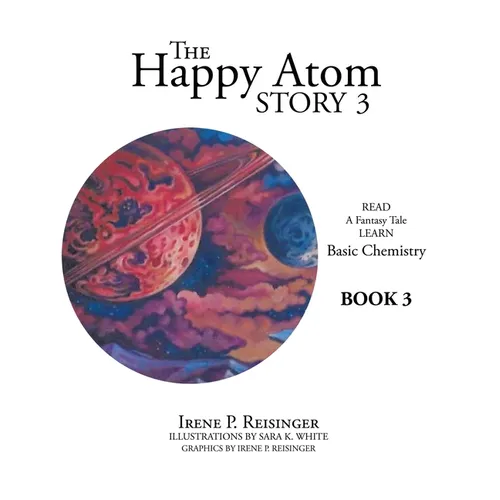 The Happy Atom Story 3: Read a Fantasy Tale Learn Basic Chemistry Book 3