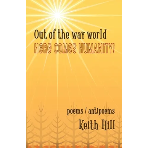 Out of the Way World Here Comes Humanity!