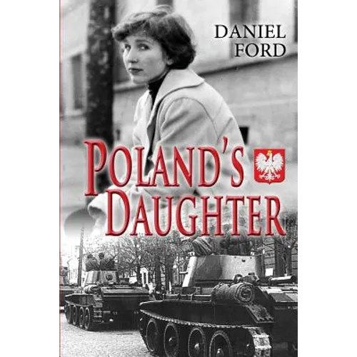 Poland's Daughter: How I Met Basia, Hitchhiked to Italy, and Learned About Love, War, and Exile