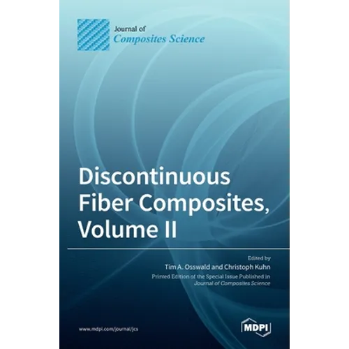 Discontinuous Fiber Composites, Volume II