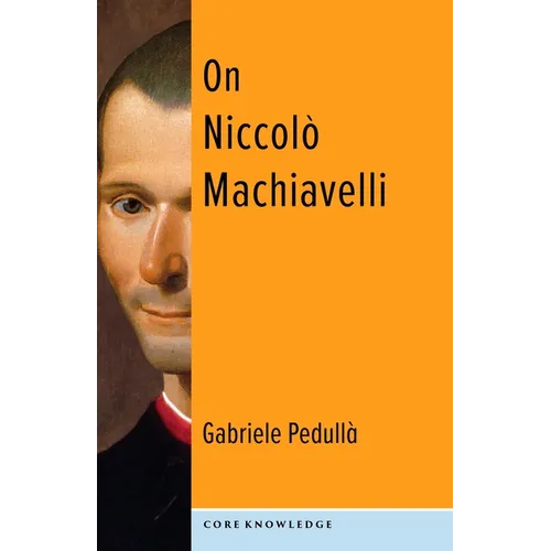On Niccolò Machiavelli: The Bonds of Politics