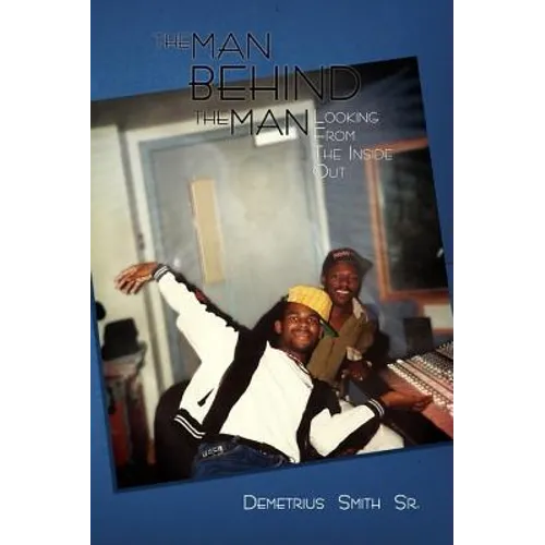 The Man Behind the Man: Looking from the Inside Out