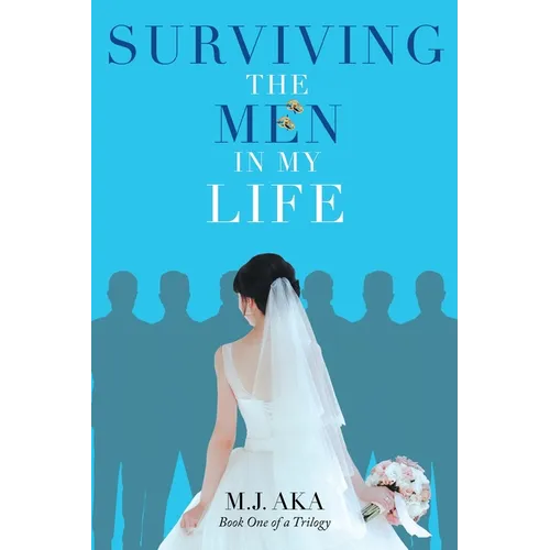 Surviving the Men in My Life: Book One of a Trilogy