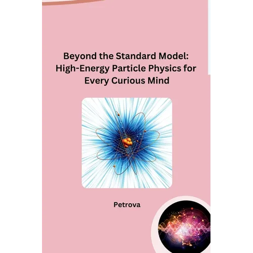 Beyond the Standard Model: High-Energy Particle Physics for Every Curious Mind