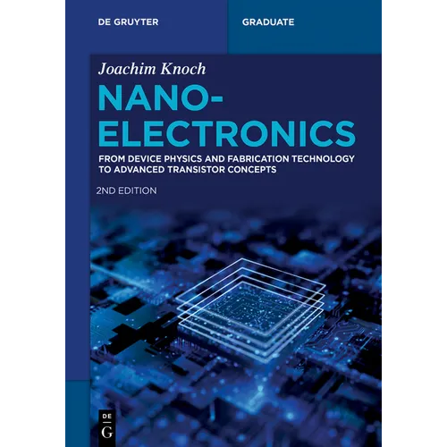 Nanoelectronics: From Device Physics and Fabrication Technology to Advanced Transistor Concepts