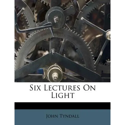 Six Lectures on Light