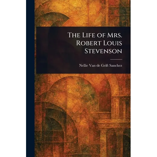 The Life of Mrs. Robert Louis Stevenson