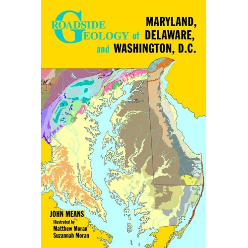 Roadside Geology of Maryland, Delaware, and Washington, D.C.