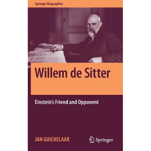 Willem de Sitter: Einstein's Friend and Opponent