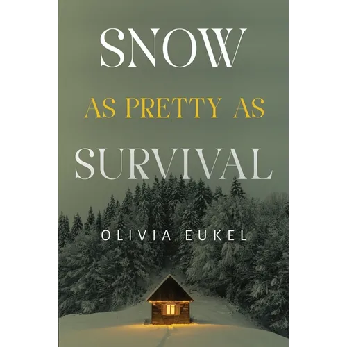 Snow As Pretty As Survival