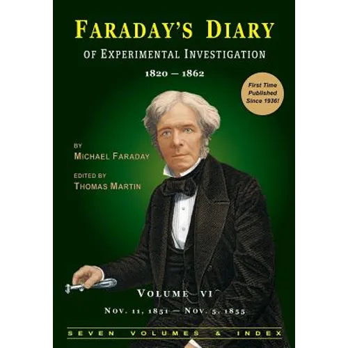 Faraday's Diary of Experimental Investigation - 2nd edition, Vol. 6