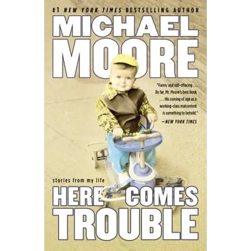 Here Comes Trouble: Stories from My Life