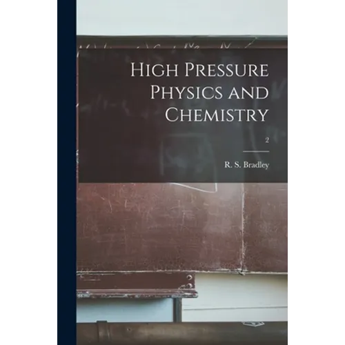 High Pressure Physics and Chemistry; 2