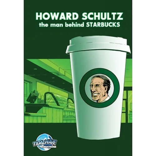 Orbit: Howard Schultz: The Man Behind STARBUCKS