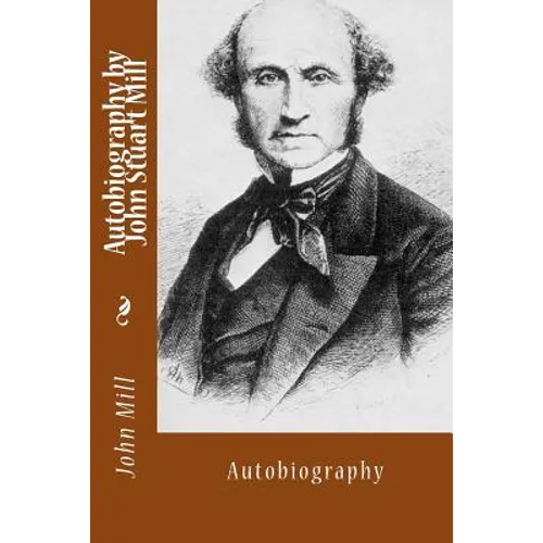 Autobiography by John Stuart Mill: Autobiography