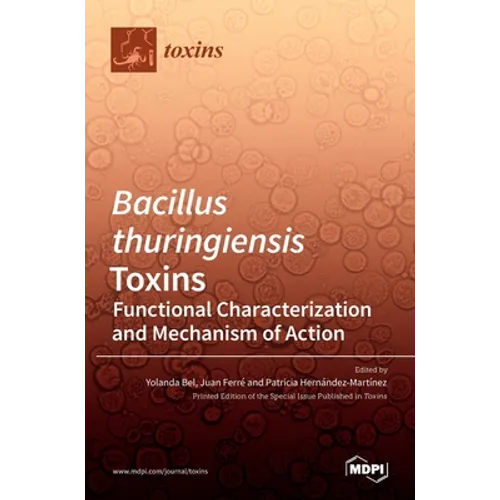 Bacillus thuringiensis Toxins: Functional Characterization and Mechanism of Action
