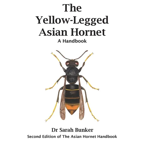 The Yellow-Legged Asian Hornet - A Handbook
