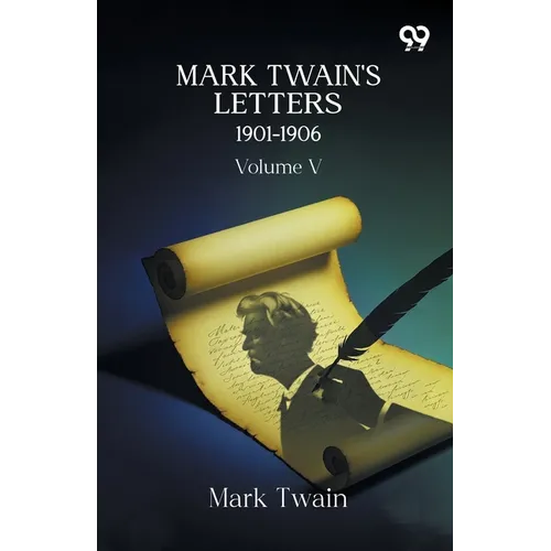 Mark Twain's Letters 1901-1906: Volume V