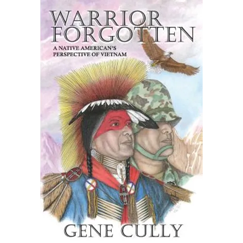 Warrior Forgotten: A Native American's Perspective of Vietnam