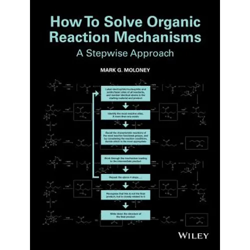 How to Solve Organic Reaction Mechanisms: A Stepwise Approach