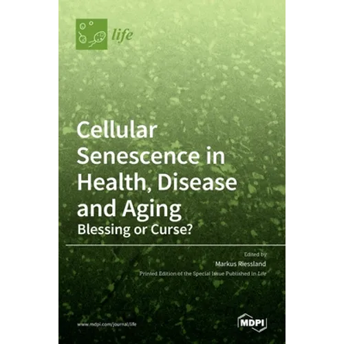 Cellular Senescence in Health, Disease and Aging: Blessing or Curse?
