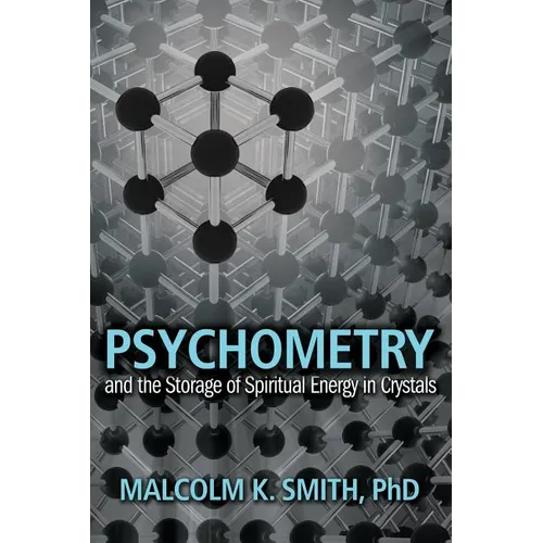 Psychometry and the Storage of Spiritual Energy in Crystals