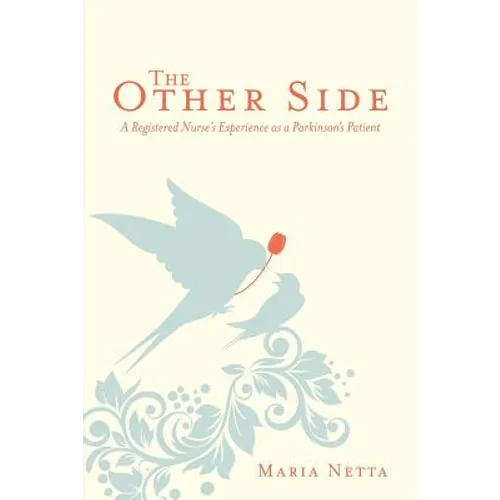 The Other Side: A Registered Nurse's Experience as a Parkinson's Patient