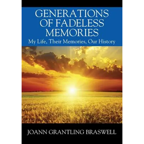 Generations of Fadeless Memories: My Life, Their Memories, Our History
