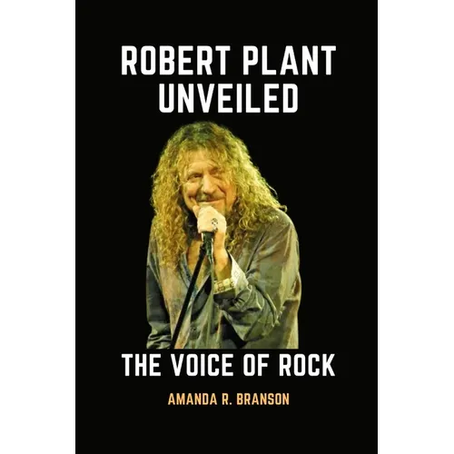 Robert Plant Unveiled: The Voice of Rock