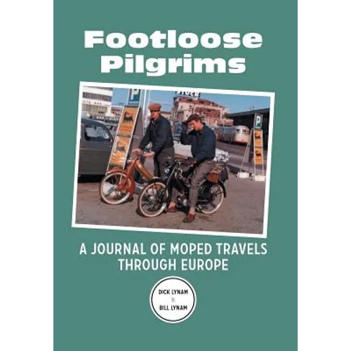 Footloose Pilgrims: A Journal of Moped Travels Through Europe