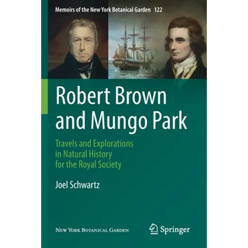 Robert Brown and Mungo Park: Travels and Explorations in Natural History for the Royal Society