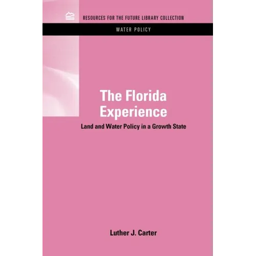 The Florida Experience: Land and Water Policy in a Growth State