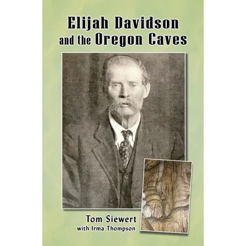 Elijah Davidson and the Oregon Caves