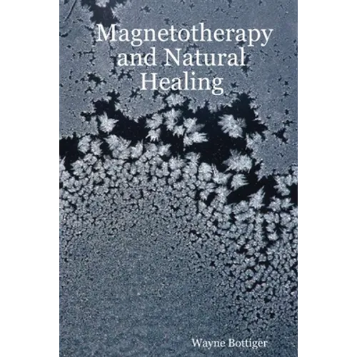 Magnetotherapy and Natural Healing