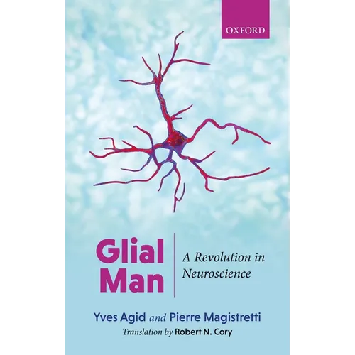 Glial Man: A Revolution in Neuroscience