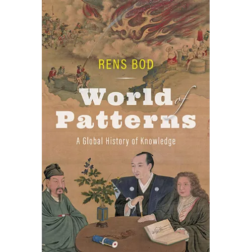 World of Patterns: A Global History of Knowledge