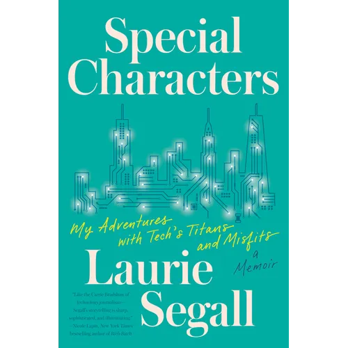Special Characters: My Adventures with Tech's Titans and Misfits
