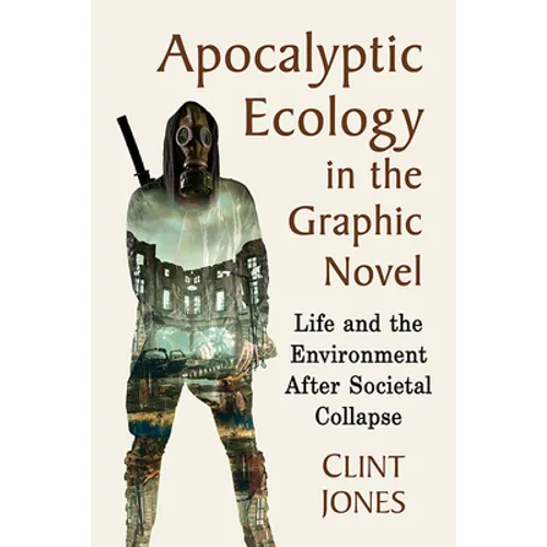 Apocalyptic Ecology in the Graphic Novel: Life and the Environment After Societal Collapse