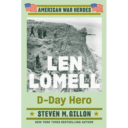 Len Lomell: D-Day Hero