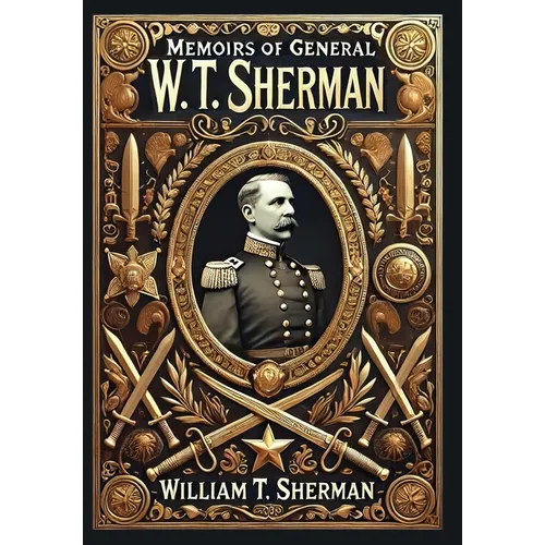 Memoirs of General W. T. Sherman (Collector's Edition) (Laminated Hardback with Jacket)