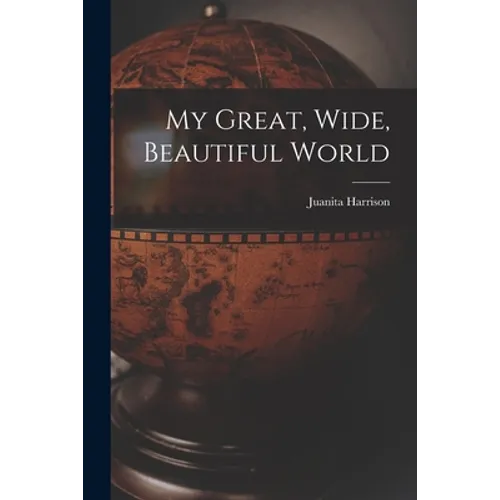 My Great, Wide, Beautiful World