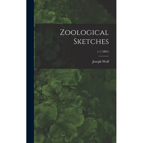 Zoological Sketches; v.1 (1861)