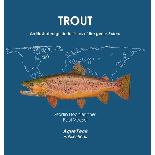 Trout: An illustrated guide to fishes of the genus Salmo