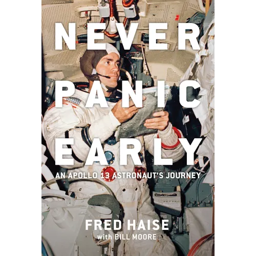 Never Panic Early: An Apollo 13 Astronaut's Journey